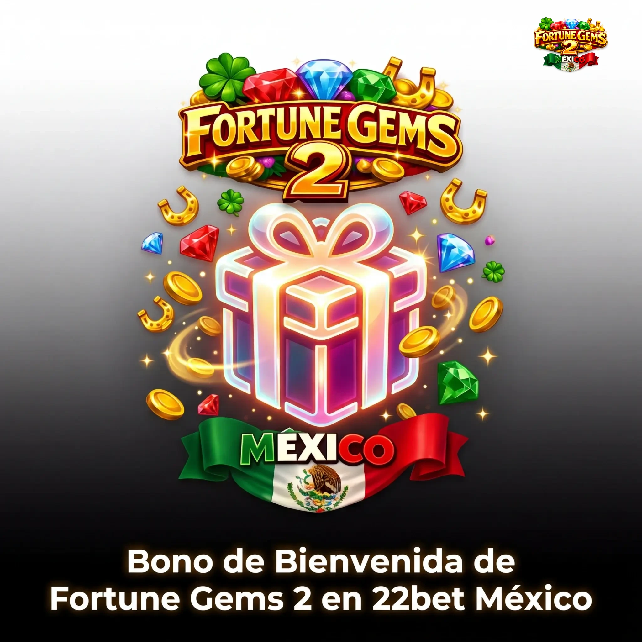 Bono de bienvenida 100% hasta 2,500 MXN en Fortune Gems 2 de 22bet México para nuevos jugadores